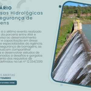 Prazo das inscrições para webinário sobre premissas hidrológicas para segurança de barragens vai até 21 de setembro