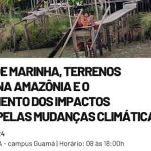 Seminário na UFPa: Terrenos de Marinha e os Impactos Climáticos na Amazônia
