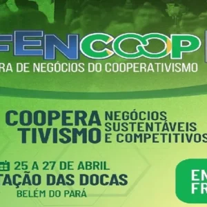 FENCOOP 2024 Será Dias 25 a 27 de Abril na Estação das Docas Feira de Negócios do Cooperativismo – FENCOOP® 2024 reúne cooperativas de todas as regiões do Pará
