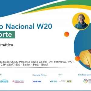 Justiça Climática sob a Perspectiva de Gênero, Etnia e Raça: 6º Diálogo Nacional W20 Brasil