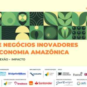 Empreende Amazônia e Sinapse da Bioeconomia Promovem Feira de Inovação e Sustentabilidade Amazônia