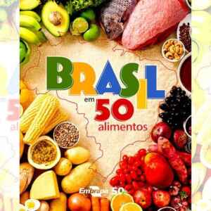 Brasil em 50 Alimentos: A Conquista do Jabuti Acadêmico pela Embrapa Cada alimento é apresentado em seis páginas com textos, gráficos, fotos e ilustrações