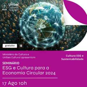Seminário ESG e Cultura Para a Economia Circular 2024: Inscrições Abertas