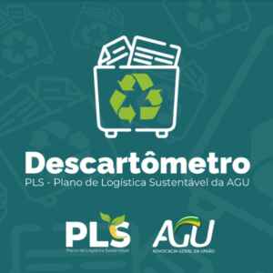 AGU lança descartômetro para monitorar descarte sustentável de resíduos realizados pela instituição AGU