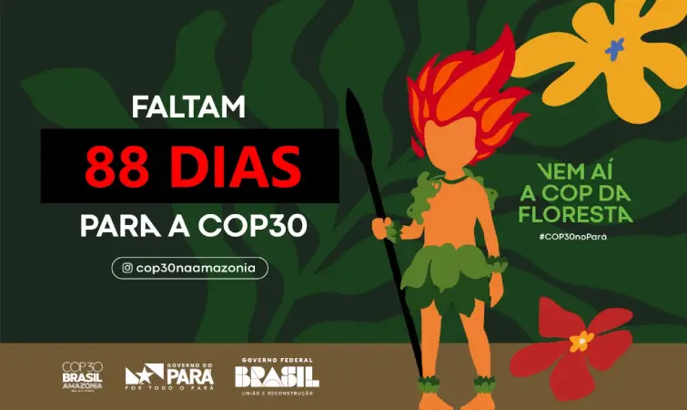 A 88 dias da COP 30, o mundo respira a expectativa da Conferência Climática na Amazônia Faltam