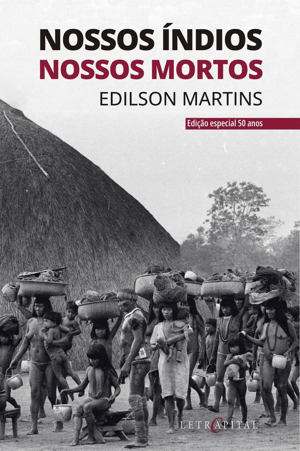 Nossos índios, nossos mortos retorna às livrarias em nova edição pela Letra Capital Editora