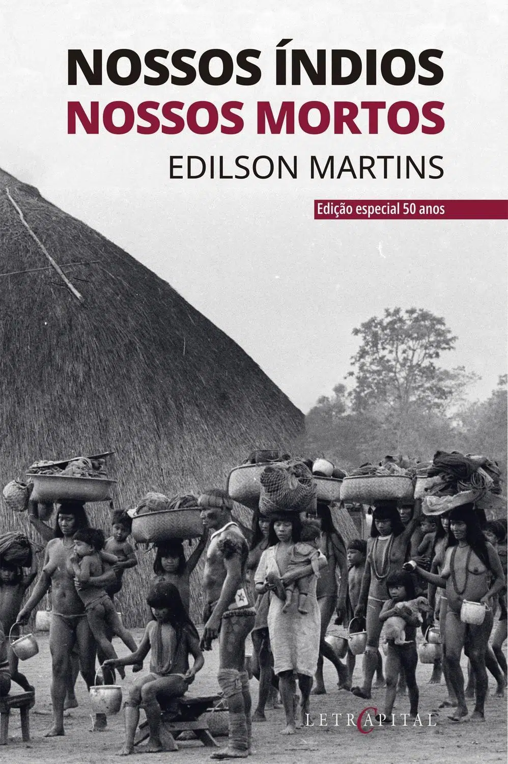 Nossos índios, nossos mortos retorna às livrarias em nova edição pela Letra Capital Editora
