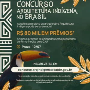 CAU/BR prorroga inscrições de concurso sobre arquitetura indígena CAU/BR prorroga inscrições de concurso sobre arquitetura indígena