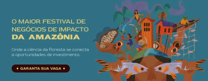 Festival de Investimentos de Impacto e Negócios Sustentáveis da Amazônia (FIINSA) abre inscriçõesem Manaus com seis trilhas e imersões em comunidades
