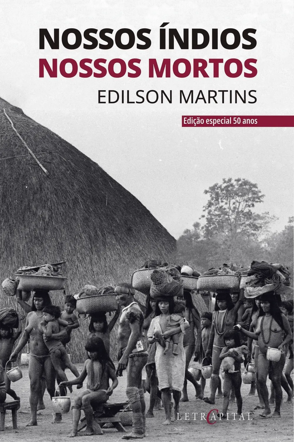 Nossos índios, nossos mortos retorna às livrarias em nova edição pela Letra Capital Editora